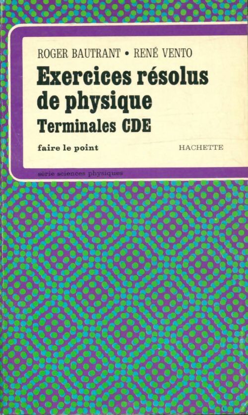 Livrenpoche : Exercices résolus de physique Terminales CDE - René Roger; Vento - Livre