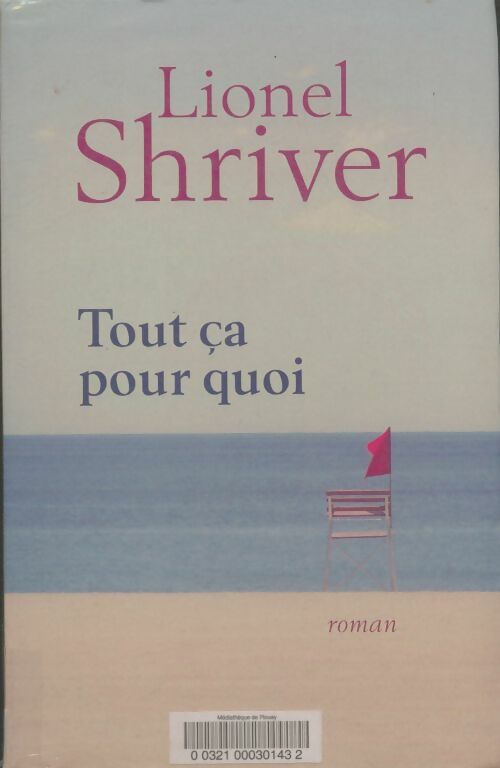Livrenpoche : Tout ça pour quoi - Lionel Shriver - Livre