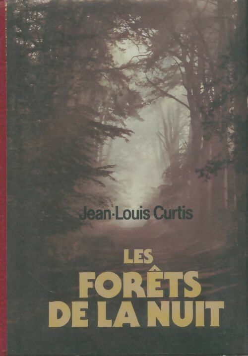 Livrenpoche : Les forêts de la nuit - Jean-Louis Curtis - Livre