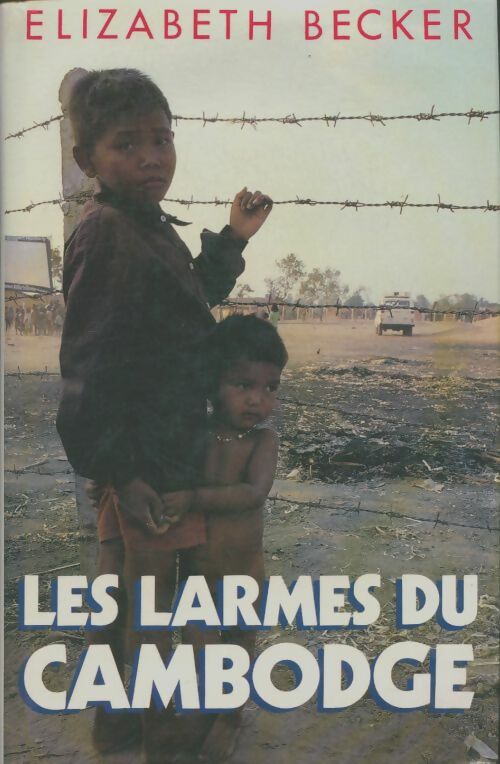 Livrenpoche : Les larmes du Cambodge - Elizabeth Becker - Livre