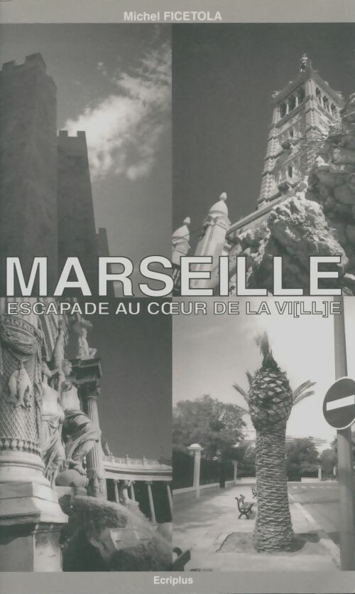 Livrenpoche : Marseille, escapade au coeur de la ville - Michel Ficetola - Livre