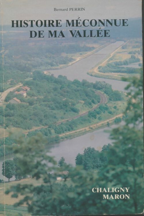 Livrenpoche : Histoire méconnue de ma vallée - Bernard Perrin - Livre