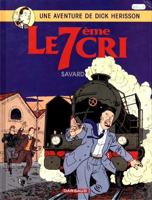 Livrenpoche : Une aventure de Dick Hérisson Tome IX : Le 7ème cri - Savard - Livre