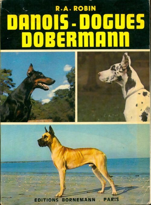 Livrenpoche : Danois, dogues, dobermann - R. A. Robin - Livre