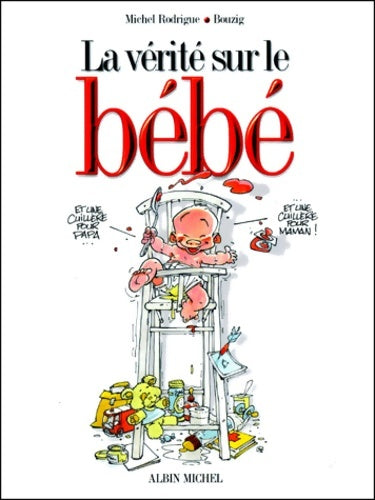 Livrenpoche : La vérité sur le bébé - Michel Rodrigue - Livre