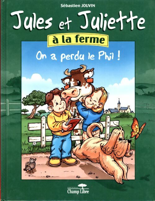 Livrenpoche : Jules et Juliette à la ferme. On a perdu le Phil ! - Sébastien Jouvin - Livre