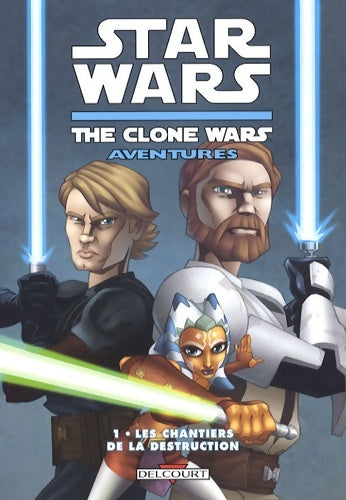 Livrenpoche : Star wars clone wars Tome I : Les chantiers de la destruction - Henry Gilroy - Livre