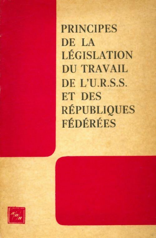 Livrenpoche : Principes de la législation du travail de l'URSS et des républiques fédérées - Collectif - Livre