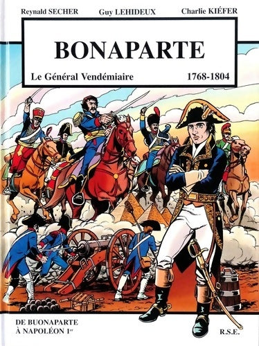 Livrenpoche : Bonaparte - 1768-1804 le général vendémiaire : Le général vendémiaire 1768-1804 - Reynald Secher - Livre