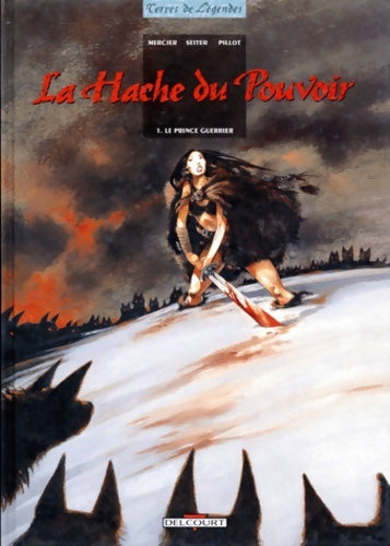 Livrenpoche : La hache du pouvoir Tome I : Le prince guerrier - Roger Seiter - Livre