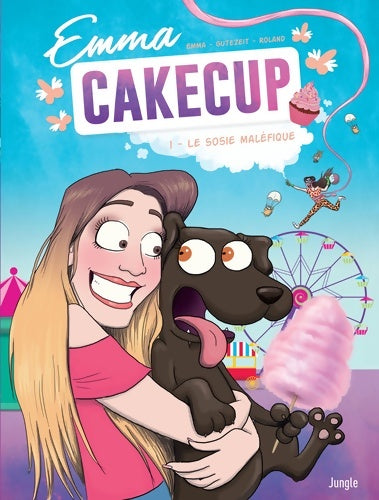 Livrenpoche : Emma Cakecup Tome I : Le sosie maléfique - Emma - Livre