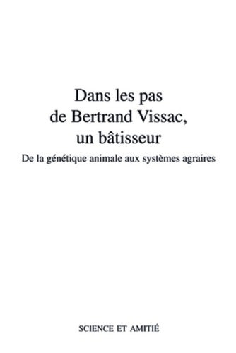 Livrenpoche : Dans les pas de Bertrand Vissac un bâtisseur : De la génétique animale aux systèmes agraires - Collectif - Livre