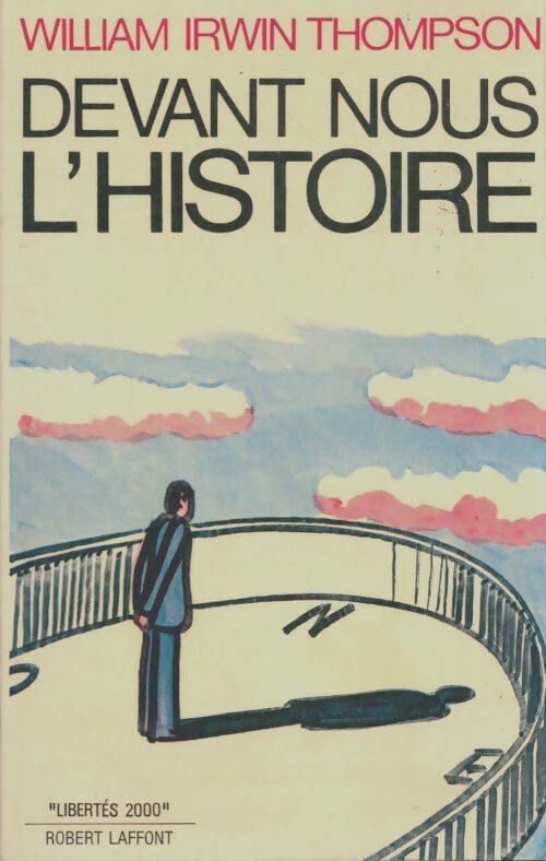 Livrenpoche : Devant nous l'histoire - William Irving Thompson - Livre