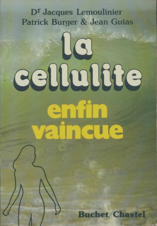 Livrenpoche : La cellulite enfin vaincue - Jacques Dr Lemoulinier - Livre