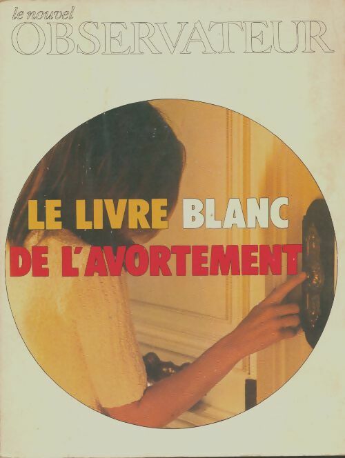 Livrenpoche : Le livre blanc de l'avortement - Collectif - Livre