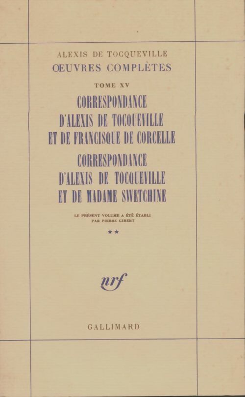 Livrenpoche : Oeuvres complètes Tome XV : Correspondance d'Alexis de Tocqueville et de Francisque de Corcelle - Alexis De Tocqueville - Livre