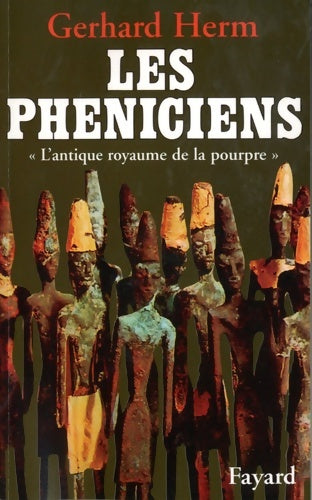 Livrenpoche : Les Phéniciens : L'antique royaume de la pourpre - Gerhard Herm - Livre