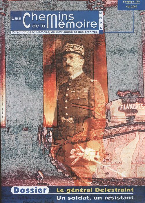 Livrenpoche : Les chemins de la mémoire n°150 : Le général Delestraint, un soldat, un résistant - Collectif - Livre