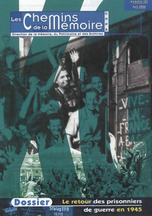 Livrenpoche : Les chemins de la mémoire n°151 : Le retour des prisonniers de guerre en 1945 - Collectif - Livre