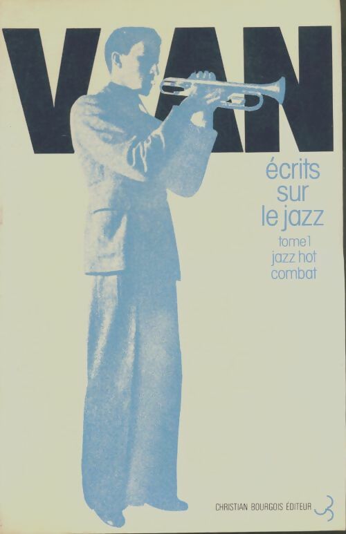 Livrenpoche : Ecrits sur le jazz Tome I :  Jazz hot/combat - Boris Vian - Livre