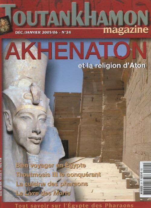 Livrenpoche : Toutankhamon magazine n°24 : Akhenaton et la religion d'Aton - Collectif - Livre