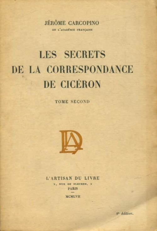 Livrenpoche : Les secrets de la correspondance de Cicéron Tome II - Jérome Carcopino - Livre