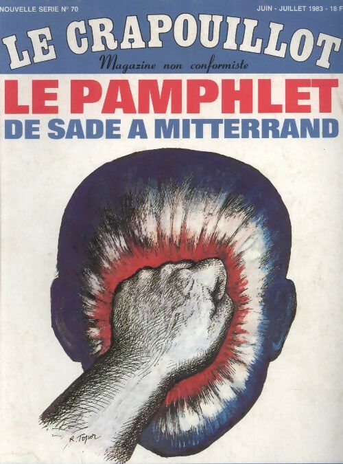 Livrenpoche : Le crapouillot nouvelle série n°70 : Le pamphlet de Sade à Mitterrand - Collectif - Livre