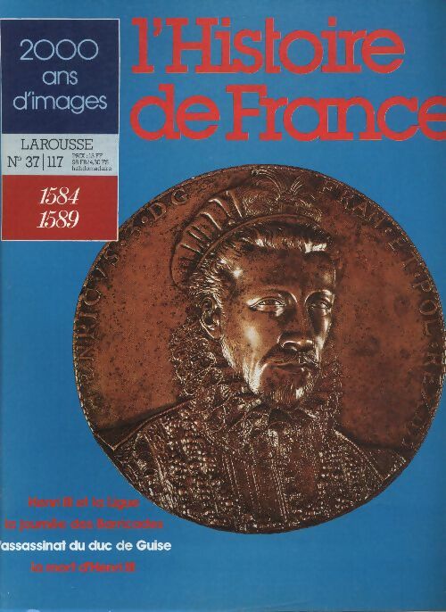 Livrenpoche : L'Histoire de France  n°117 : 1584-1589 - Collectif - Livre