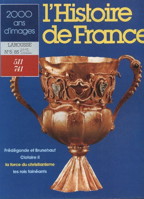 Livrenpoche : L'Histoire de France  n°85 : 511-741 - Collectif - Livre