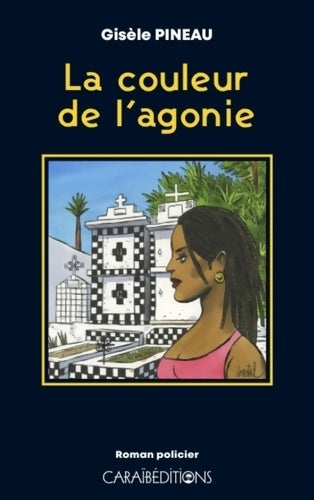 Livrenpoche : La couleur de l'agonie - Gisèle Pineau - Livre