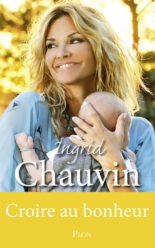 Livrenpoche : Croire au bonheur - Ingrid Chauvin - Livre
