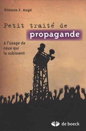 Livrenpoche : Petit traité de propagande à l'usage de ceux qui la subissent - Etienne Augé - Livre