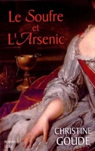 Livrenpoche : Le soufre et l'arsenic - Christine Goude - Livre