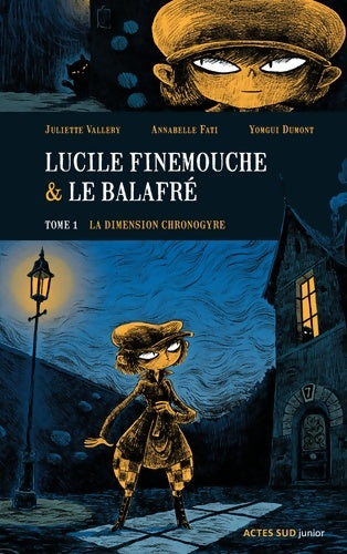 Livrenpoche : Lucile finemouche et le balafré : La dimension chronogyre - Juliette Vallery - Livre