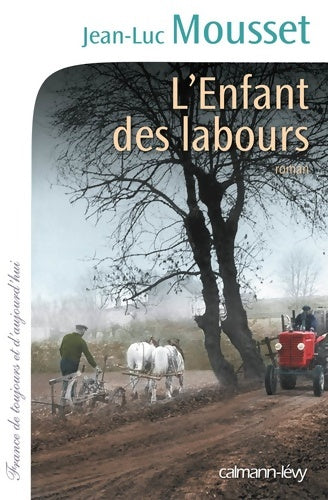 Livrenpoche : L'enfant des labours - Jean-Luc Mousset - Livre