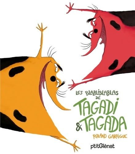 Livrenpoche : Les blabliblablas de tagadi & tagada - Roland Garrigue - Livre