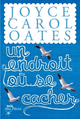Livrenpoche : Un endroit ou se cacher - Joyce Carol Oates - Livre