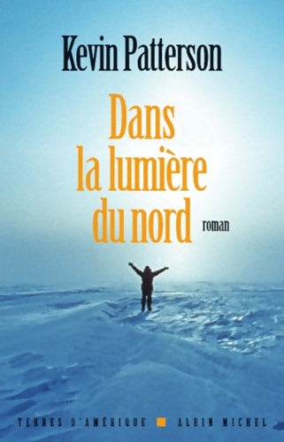 Livrenpoche : Dans la lumière du nord - Kevin Patterson - Livre