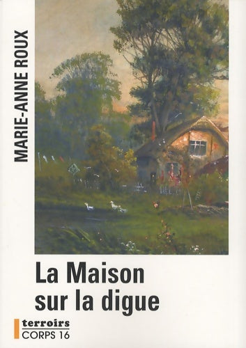 Livrenpoche : La maison sur la digue - Marie-Anne Roux - Livre