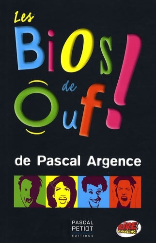 Livrenpoche : Bios de ouf ! (ancien prix editeur : 16 euros) - Pascal Argence - Livre