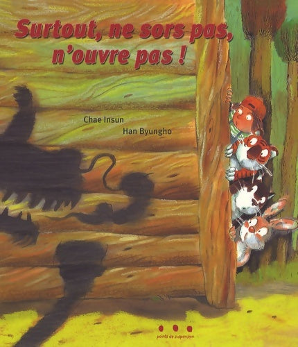 Livrenpoche : Surtout ne sors pas n'ouvre pas ! - Insun Chae - Livre
