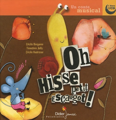 Livrenpoche : Oh hisse petit escargot ! (livre-disque) - Cécile Bergame - Livre
