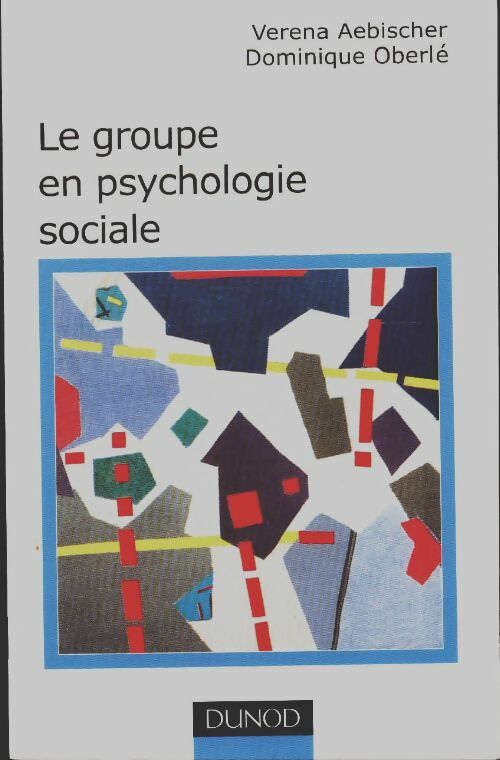 Livrenpoche : Le groupe en psychologie sociale - Verena Aebischer - Livre