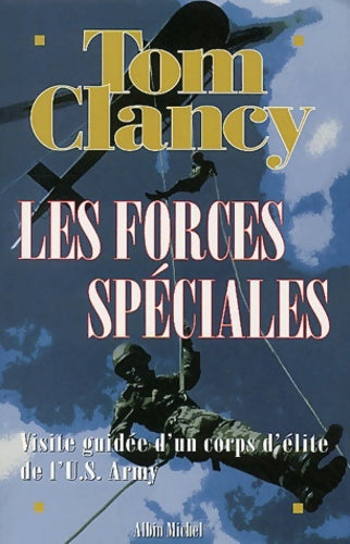 Livrenpoche : Les forces spéciales : Visite guidée d'un corps d'élite de l'us army - Tom Clancy - Livre