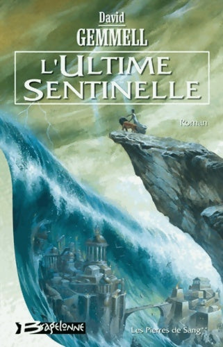 Livrenpoche : Les pierres de sang Tome II : L'ultime sentinelle - David Gemmell - Livre