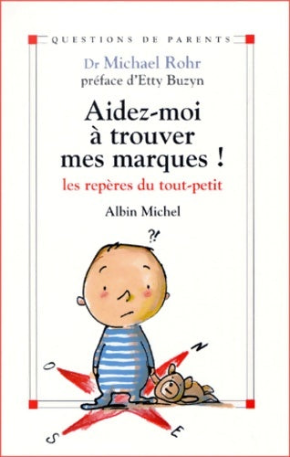 Livrenpoche : Aidez-moi à trouver mes marques - Michael Rohr - Livre