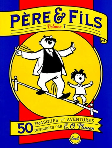 Livrenpoche : Père et fils : 50 frasques et aventures - E. O. Plauen - Livre