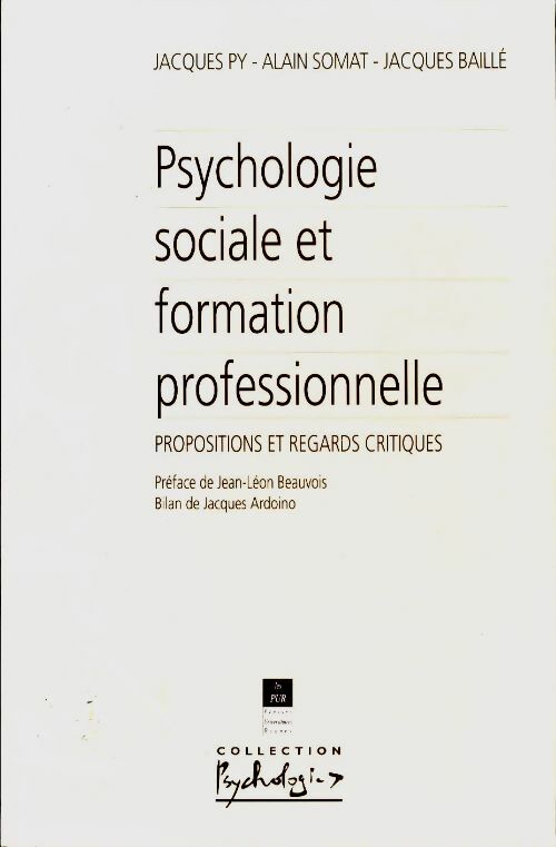 Livrenpoche : Psychologie sociale et formation professionnelle : Propositions et regards critiques - Jacques Py - Livre
