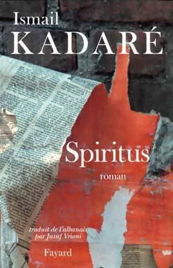 Livrenpoche : Spiritus - Ismail Kadaré - Livre