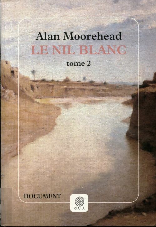 Livrenpoche : Le Nil blanc - Alan Moorehead - Livre